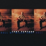 Tony Furtado - Roll My Blues Away (1997) [FLAC]