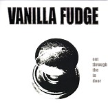 Vanilla Fudge - Out ThroughThe In Door