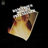 Pete Seeger - Dangerous Songs!?