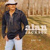 Alan Jackson - What I Do