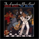 Legendary Blues Band - Red Hot N' Blue