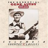 Gene Autry - The Essential Gene Autry (Columbia Country Classics)