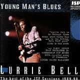 Lurrie Bell - Young Man's Blues: The best of the JSP Sessions 1989-90