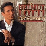 Helmut Lotti - Pop Classics In Symphony