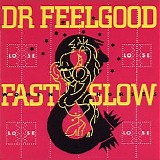 Dr. Feelgood - Fast Women & Slow Horses