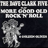 The Dave Clark Five - Play More Good Old Rock 'N' Roll