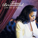 Trina Broussard - Love You So Much