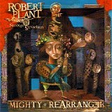 Robert Plant & The Strange Sensation - Mighty Rearranger