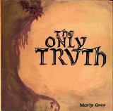 Morly Grey - The Only Truth