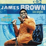 James Brown - The Singles Volume Six: 1969-1970