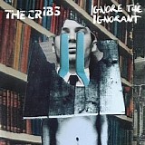 Cribs - Ignore the Ignorant