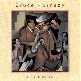 Bruce Hornsby - Hot House