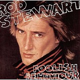 Rod Stewart - Foolish Behaviour