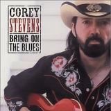 Corey Stevens - Bring on the Blues