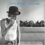 Chris Whitley - Dirt Floor