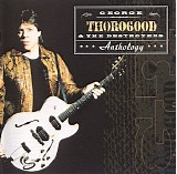 George Thorogood & The Destroyers - Anthology