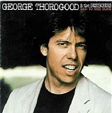 George Thorogood & The Destroyers - Bad To The Bone