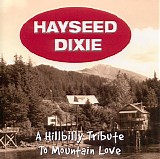 Hayseed Dixie - A Hillbilly Tribute to Mountain Love