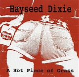 Hayseed Dixie - Hot Piece of Grass