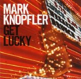 Mark Knopfler - Get Lucky