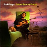Earl Klugh - Sudden Burst of Energy