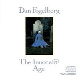 Dan Fogelberg - Innocent Age