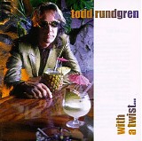 Todd Rundgren - With a Twist