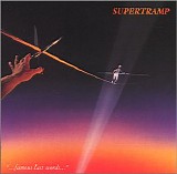 Supertramp - "...famous last words..." (1)