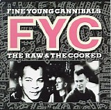 Fine Young Cannibals - The Raw & the Cooked