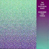 Dave Matthews Band - Remember Two Things