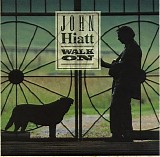 John Hiatt - Walk On