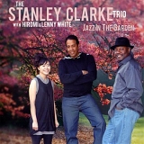 Stanley Clarke Trio - Jazz in the Garden