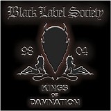 Black Label Society - Kings Of Damnation: Era 1998-2004 (Disc 1)