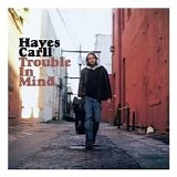 Hayes Carll - Trouble In Mind