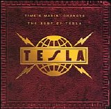 Tesla - Times Makin Changes: The Best Of Tesla