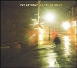 Pat Metheny - One Quiet Night