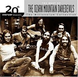 The Ozark Mountain Daredevils - Best Of  (The Millennium Collection)