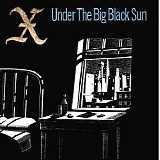 X - Under The Big Black Sun (Remastered)