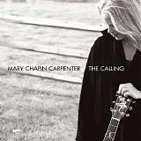 Mary Chapin-Carpenter - The Calling