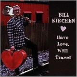 Bill Kirchen - Have Love, Will Travel