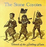 The Stone Coyotes - Church of the Falling Rain