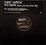 Nine Yards - No Man (Can Love You Like I Do)