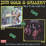 Gallery (US) - Nice To Be With You (1972) / Gallery Feat. Jim Gold (1973)