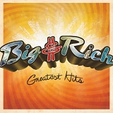 Big & Rich - Greatest Hits