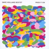 Dave Holland Sextet - Pass It On