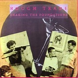 Rough Trade - Shaking The Foundations