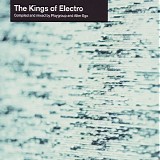 Various artists - The Kings of Electro Vol.1: Compiled and Mixed By Playgroup & Alter Ego