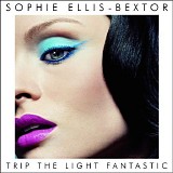 Sophie Ellis-Bextor - Trip The Light Fantastic