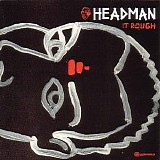 Headman - It Rough