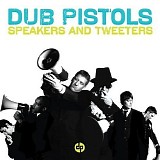 The Dub Pistols - Speakers & Tweeters